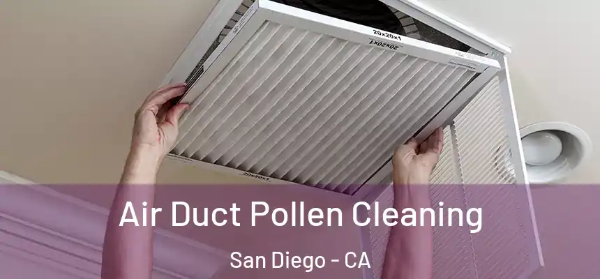Air Duct Pollen Cleaning San Diego - CA