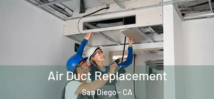 Air Duct Replacement San Diego - CA