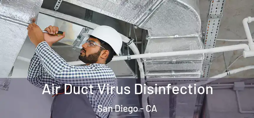Air Duct Virus Disinfection San Diego - CA