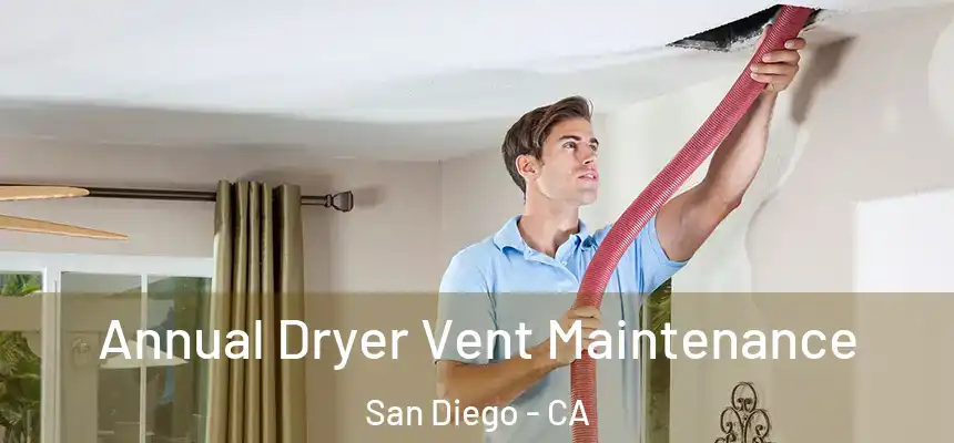 Annual Dryer Vent Maintenance San Diego - CA