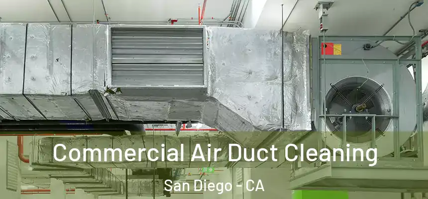Commercial Air Duct Cleaning San Diego - CA