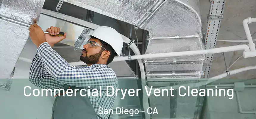 Commercial Dryer Vent Cleaning San Diego - CA