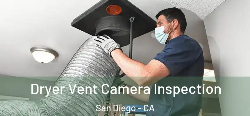 Dryer Vent Camera Inspection San Diego - CA