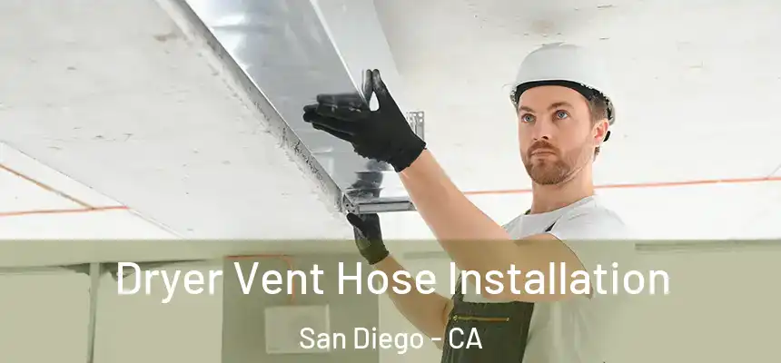 Dryer Vent Hose Installation San Diego - CA