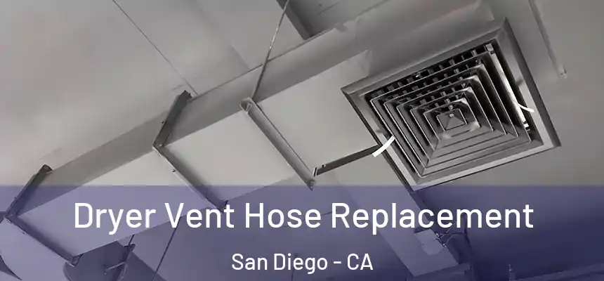 Dryer Vent Hose Replacement San Diego - CA