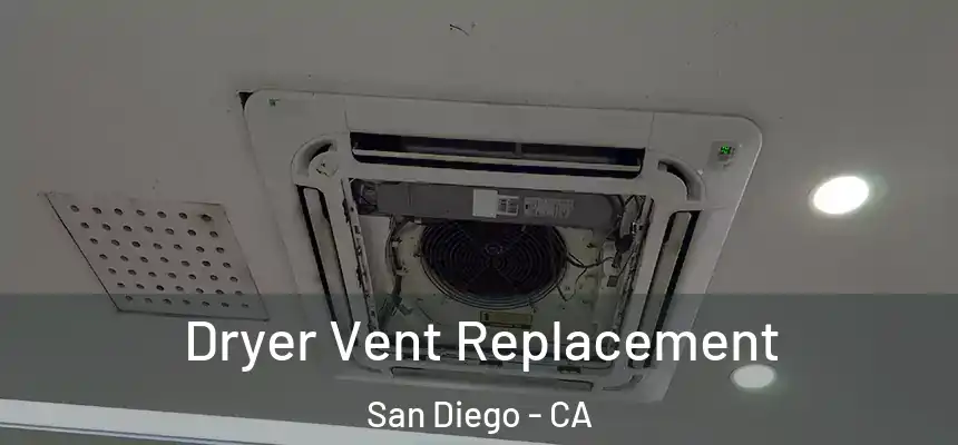 Dryer Vent Replacement San Diego - CA