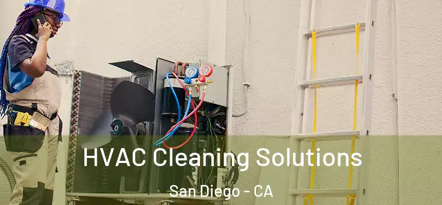 HVAC Cleaning Solutions San Diego - CA