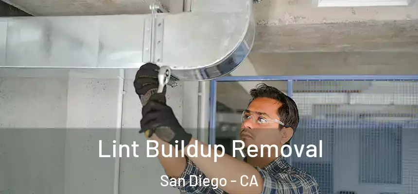 Lint Buildup Removal San Diego - CA