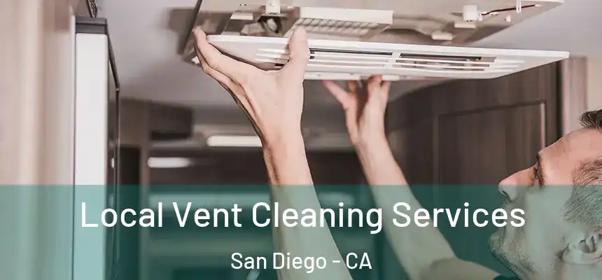 Local Vent Cleaning Services San Diego - CA
