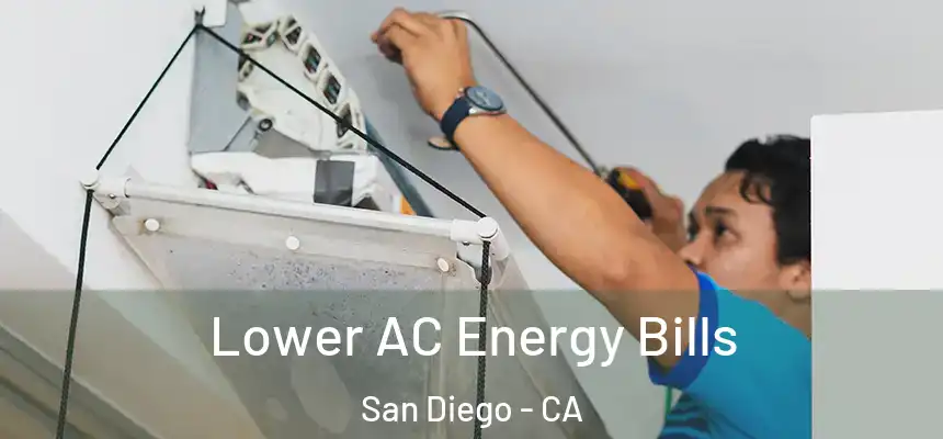 Lower AC Energy Bills San Diego - CA
