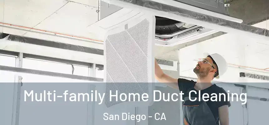 Multi-family Home Duct Cleaning San Diego - CA