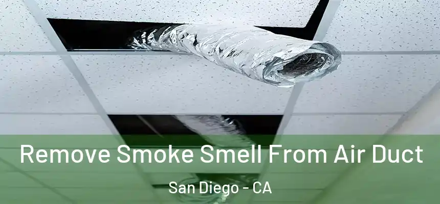 Remove Smoke Smell From Air Duct San Diego - CA