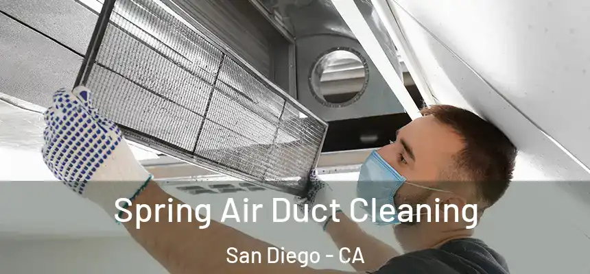 Spring Air Duct Cleaning San Diego - CA